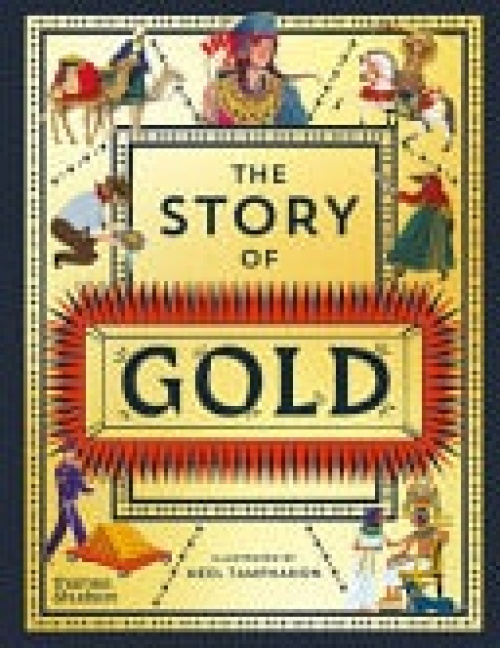 Thames & Hudson Ltd Story of Gold - Editors, Thames  a  Hudson