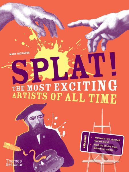 Splat!: The Most Exciting Artists of All Time - Mary Richards - kniha z kategorie Naučné knihy