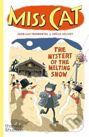 Miss Cat: The Mystery of the Melting Snow - Jean-Luc Fromental