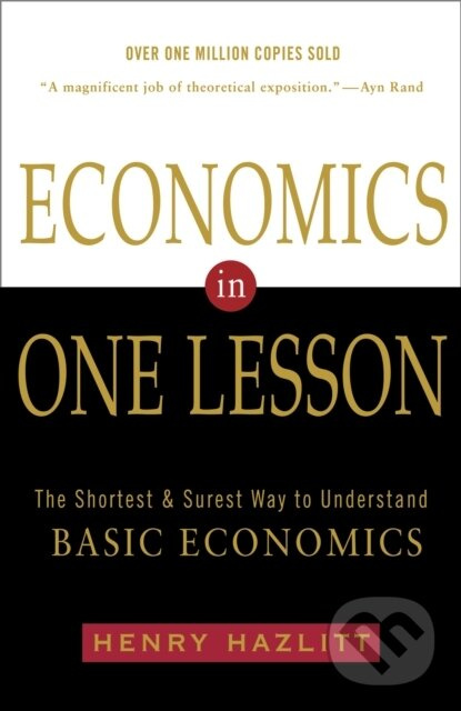 Economics in One Lesson (The Shortest and Surest Way to Understand Basic Economics)