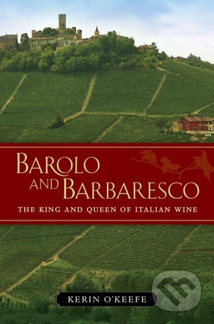Barolo and Barbaresco (The King and Queen of Italian Wine) - kniha z kategorie Odborné a naučné
