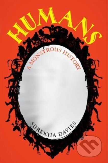 Humans (A Monstrous History) - Surekha Davies - kniha z kategorie Historie