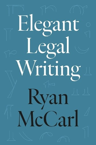 Elegant Legal Writing University of California Press