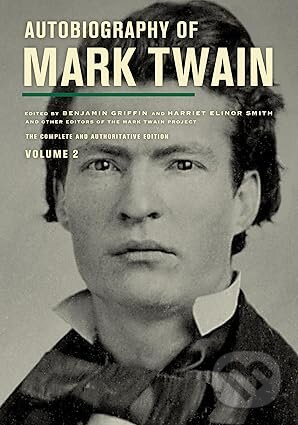 Autobiography of Mark Twain, Volume 2 (The Complete and Authoritative Edition) - kniha z kategorie Autobiografie