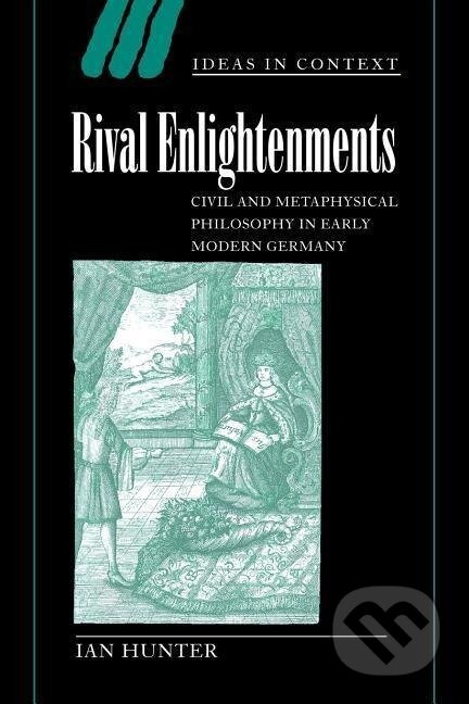 Rival Enlightenments - Ian Hunter - kniha z kategorie Humanitní a společenské vědy