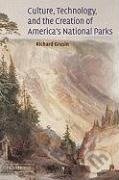 Culture, Technology, and the Creation of America's National Parks - kniha z kategorie Literární věda