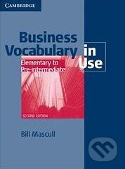 Business Vocabulary in Use Elementary to Pre-Intermediate (2nd Edition) with Answers Cambridge University Press