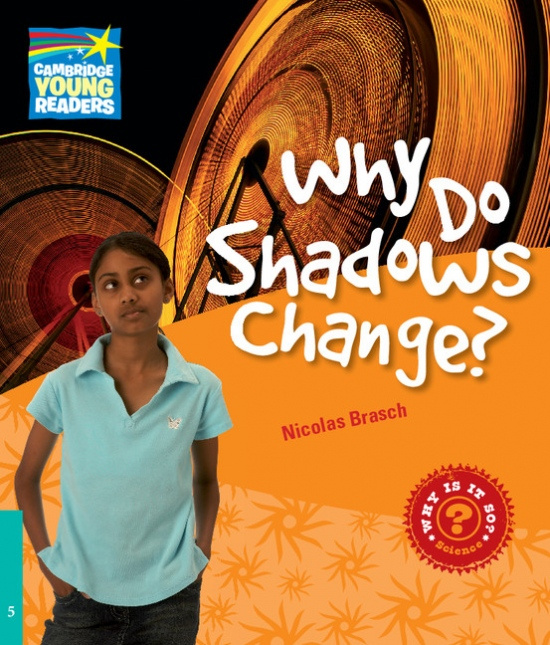 Cambridge Factbooks 5 Why Do Shadows Change? Cambridge University Press