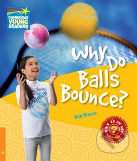 Cambridge Factbooks 6 Why Do Balls Bounce? Cambridge University Press