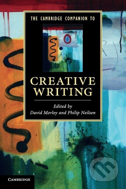 The Cambridge Companion to Creative Writing - David Morley - kniha z kategorie Literární věda