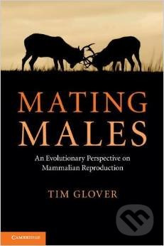 Mating Males (An Evolutionary Perspective on Mammalian Reproduction) - kniha z kategorie Odborné a naučné