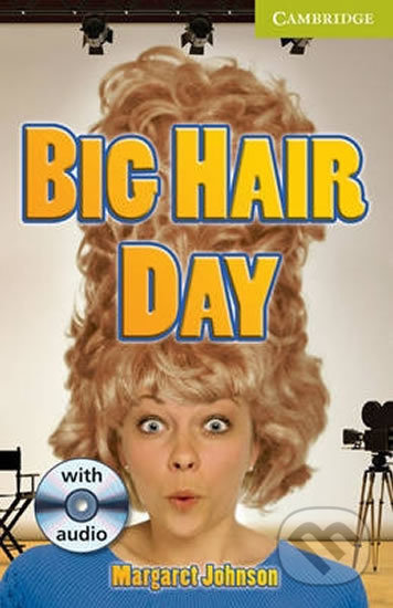 Cambridge English Readers Starter Big Hair Day: Book/Audio CD pack ( Romance) Cambridge University Press