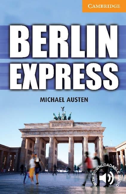 Cambridge English Readers 4 Berlin Express Cambridge University Press