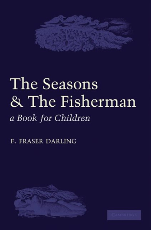 The Seasons and the Fisherman - F. Fraser Darling