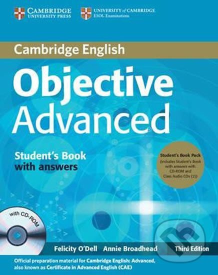 Objective Advanced 3rd edition Student´s Book Pack (Student´s Book with answers with CD-ROM and Class Audio CDs (3)) - Felicity O´Dell, Annie Broadhead