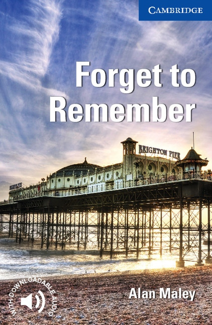 Cambridge English Readers 5 Forget to Remember  Cambridge University Press