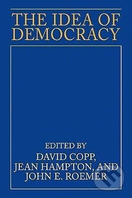 The Idea of Democracy - David Copp - kniha z kategorie Humanitní a společenské vědy