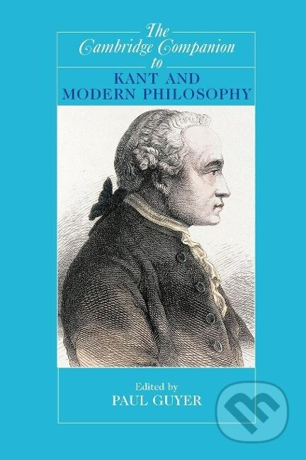 The Cambridge Companion to Kant and Modern Philosophy - kniha z kategorie Humanitní a společenské vědy