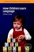 How Children Learn Language - William O'Grady - kniha z kategorie Jazykové učebnice a slovníky