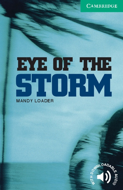 Cambridge English Readers 3 The Eye of the Storm Cambridge University Press