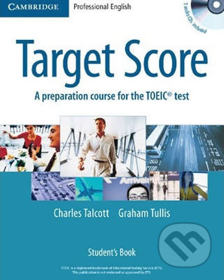 Target Score Student´s Book with 2 Audio CDs and Test Booklet with Audio CD : A Preparation Course for the TOEIC Test - kniha z kategorie Jazykové…