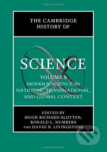 The Cambridge History of Science: Volume 8 (Modern Science in National, Transnational, and Global Context) - kniha z kategorie Historie