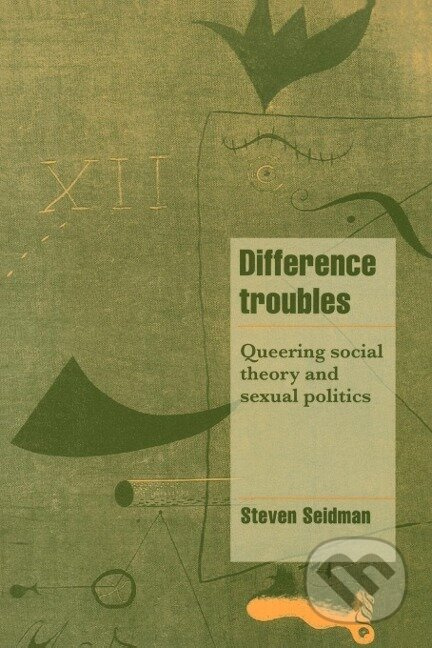 Difference Troubles - Steven Seidman - kniha z kategorie Humanitní a společenské vědy