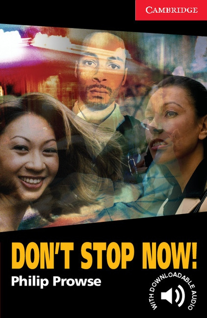 Cambridge English Readers 1 Don´t Stop Now! Cambridge University Press