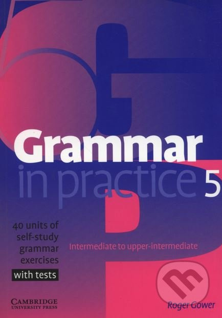 Grammar in Practice Level 5 Upper-Intermediate Cambridge University Press