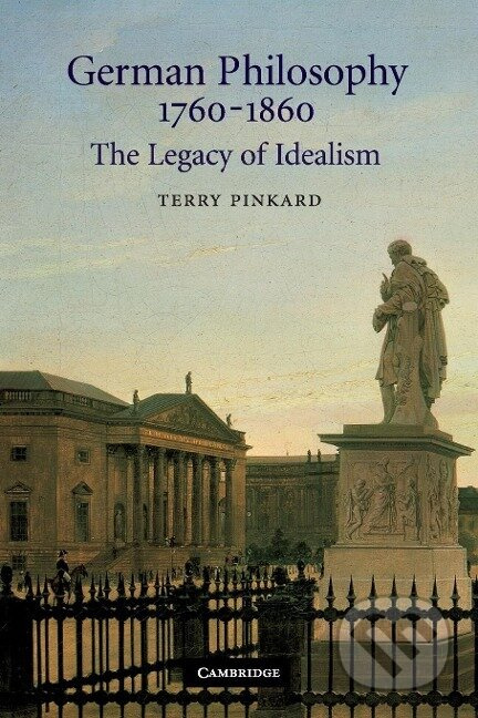 German Philosophy 1760-1860 - Terry Pinkard - kniha z kategorie Filozofie