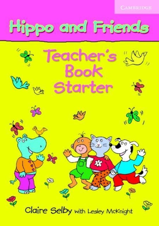 HIPPO AND FRIENDS STARTER TEACHER´S BOOK Cambridge University Press