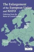 The Enlargement of the European Union and NATO - Wade Jacoby - kniha z kategorie Humanitní a společenské vědy