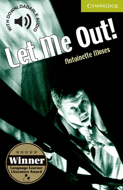 Cambridge English Readers Starter Let Me Out! Cambridge University Press