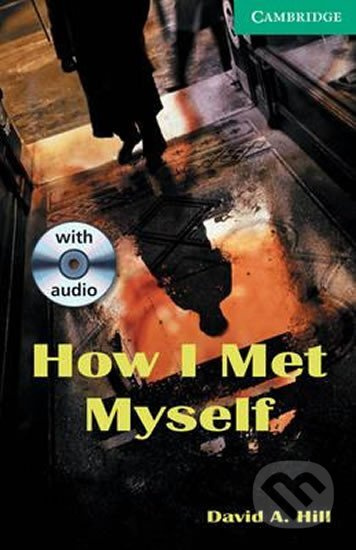 Cambridge  English Readers 3 Intermediate: How I Met Myself  +CD(2) - kniha z kategorie Jazykové učebnice a slovníky