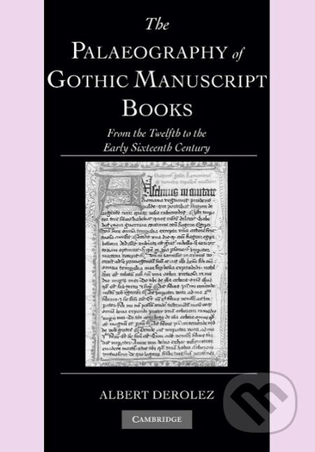 The Palaeography of Gothic Manuscript Books - Albert Derolez - kniha z kategorie Životopisy