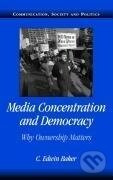 Media Concentration and Democracy - C. Edwin Baker - kniha z kategorie Byznys a management