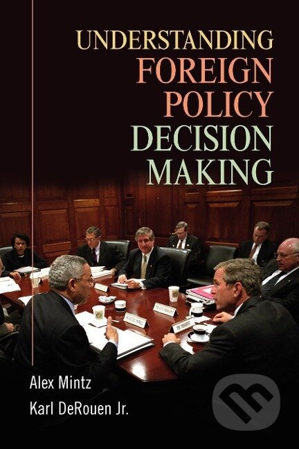 Understanding Foreign Policy Decision Making - Alex Mintz - kniha z kategorie Humanitní a společenské vědy