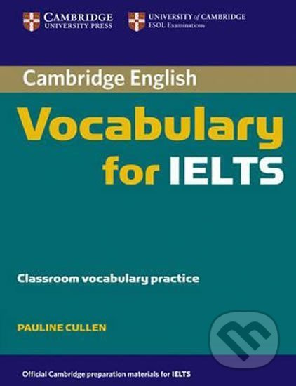 Cambridge Vocabulary for IELTS without Answers - Pauline Cullen - kniha z kategorie Jazykové učebnice a slovníky