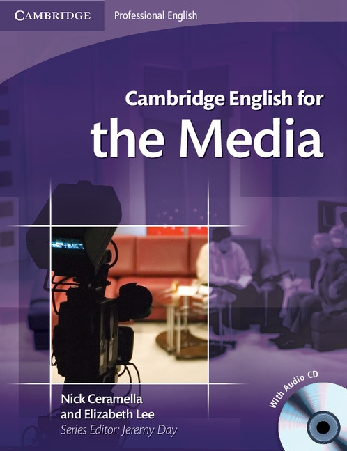 Cambridge English for the Media Student´s Book with Audio CD Cambridge University Press