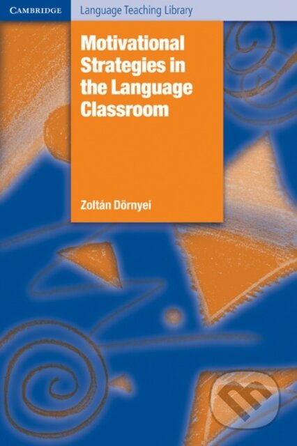 Motivational Strategies in the Language Classroom - Zoltán Dörnyei - kniha z kategorie Jazykové učebnice a slovníky