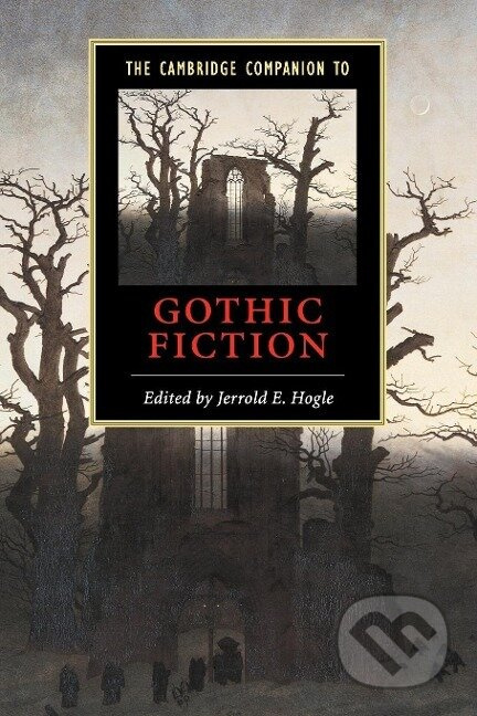 The Cambridge Companion to Gothic Fiction - Jerrold E. Hogle - kniha z kategorie Literární věda