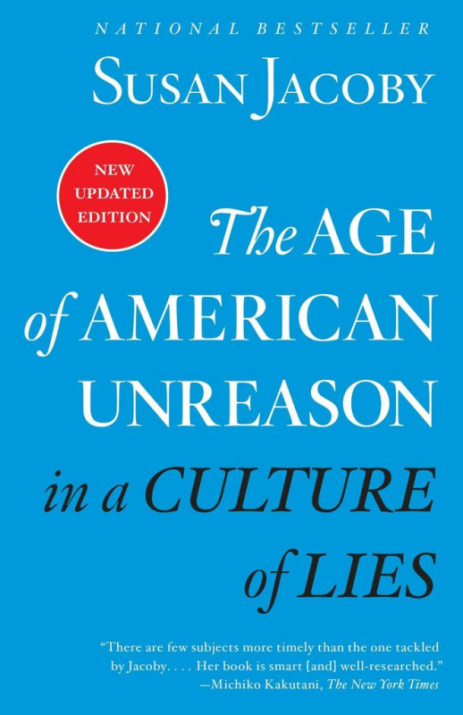 The Age of American Unreason in a Culture of Lies - Susan Jacoby - kniha z kategorie Humanitní a společenské vědy