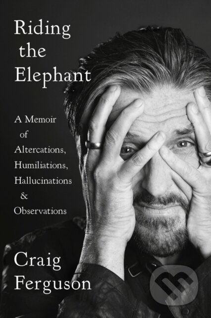 Riding the Elephant (A Memoir of Altercations, Humiliations, Hallucinations, and Observations) - kniha z kategorie Umění, design a architektura