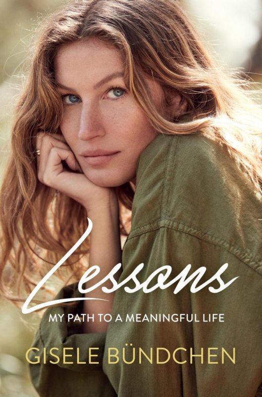 Lessons : My Path to a Meaningful Life - Gisele Bundchen