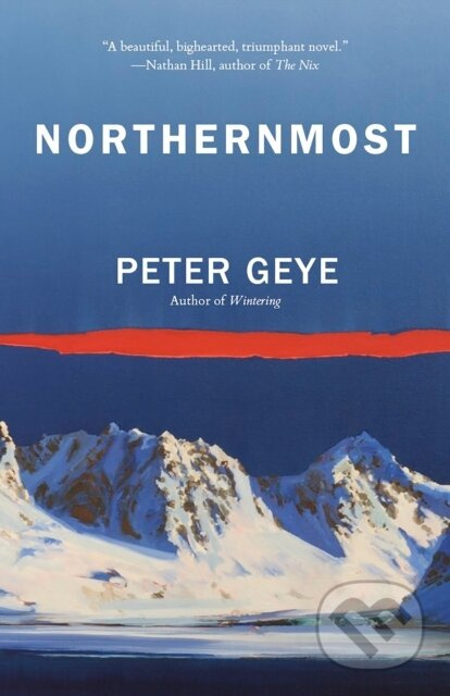 Northernmost (A Novel) - Peter Geye - kniha z kategorie Společenská beletrie