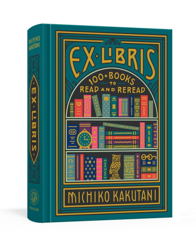 Ex Libris (100+ Books to Read and Reread) - Michiko Kakutani - kniha z kategorie Eseje, úvahy a glosy