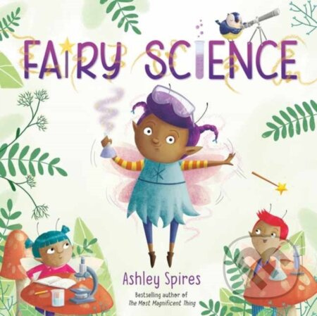 Fairy Science - Ashley Spires - kniha z kategorie Pro děti