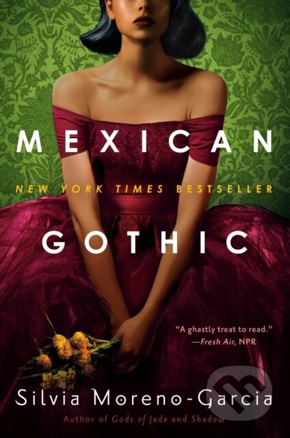 Mexican Gothic - Silvia Moreno-Garcia