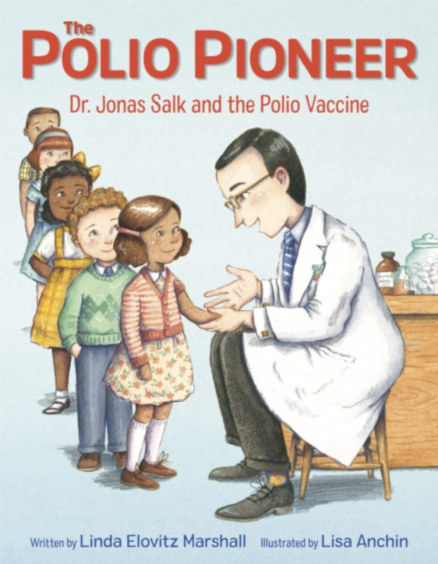 The Polio Pioneer - Linda Elovitz Marshall, Lisa Anchin