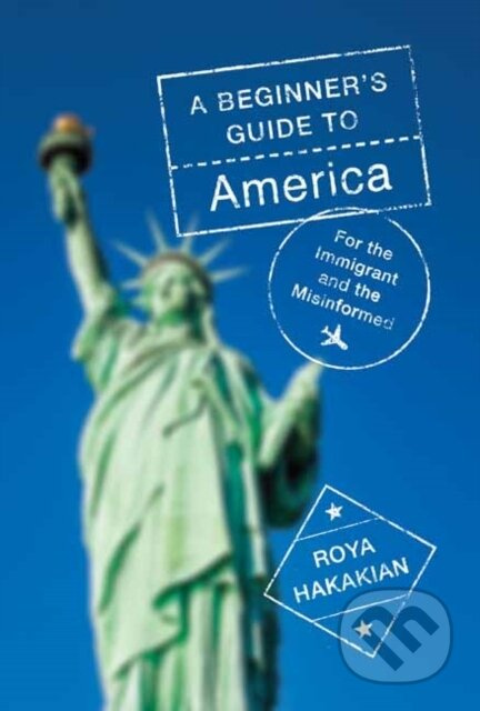 A Beginner's Guide to America (For the Immigrant and the Misinformed) - kniha z kategorie Humanitní a společenské vědy